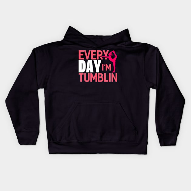 Everyday Im Tumbling Funny Gymnastic Tumbling Kids Hoodie by Tee__Dot